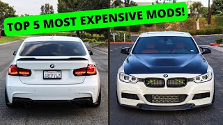 TOP 5 MOST EXPENSIVE MODS ON MY BMW F30 335i