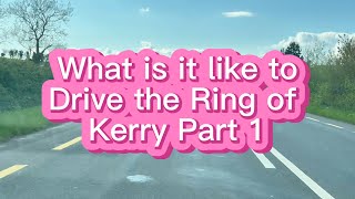 What is it like to Drive the Ring of Kerry Part 1