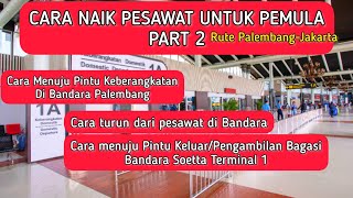 Menuju Lobby Bandara Palembang | Cara Turun dari Pesawat di Bandara Soetta Terminal 1 Untuk Pemula