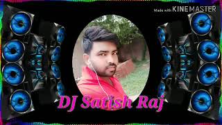 Meri wali mast Hai khesari Dj Satish Raja