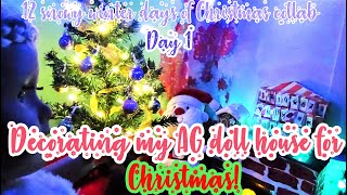 Day 1|Decorating my  dollhouse for Christmas|12 Snowy Winter Days Of Christmas Collab w/ladybugag06