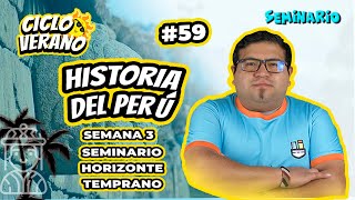 59- SEMANA 3 - SEMINARIO - HISTORIA DEL PERÚ HORIZONTE TEMPRANO -  22/01/2024