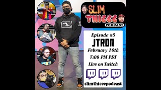 Slim Thiccc Podcast EP# 5 JTron