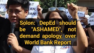 Solon: DepEd should be "ASHAMED", not demand apology, over World Bank Report