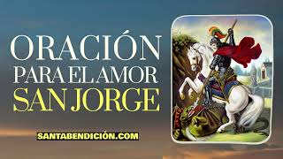 ORACIÓN PARA PEDIR POR AMOR A SAN JORGE 💕🙏