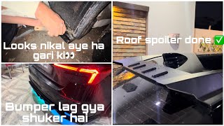 Back kit lag hi gye shuker👀 || 3 din khawar hoye🥲 || gari ki look pyari 👑❤️ || roof spoiler done