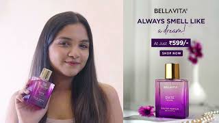 Always smell like a dream with BellaVita Date!