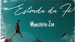 Ministério Zoe - CD Estrada da Fé  Completo