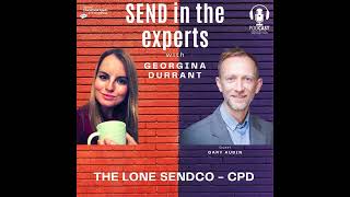 The Lone SENDCO - SEND CPD. Georgina Durrant in conversation with Gary Aubin