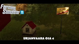 URJANVAARA - OSA 4 - RIIKKA VOI PURRA - FS22