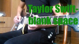 Taylor Swift-blank space cover guitar