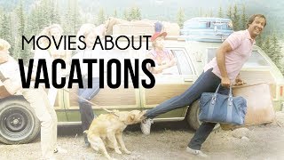 Top 5 Best Movies About Vacations