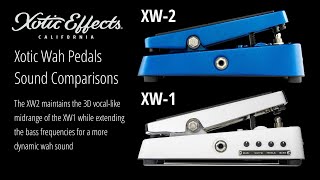 Xotic Wah Pedals (XW-1 and XW-2) Sound Comparisons