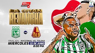 NACIONAL VS TOLIMA | EN VIVO HOY | GRAN FINAL IDA | LIGA BETPLAY 2022 - I