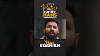 MAIN TE MERI KOSHISH | JOHNY HANS | PUNJABI POETRY