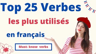 French for beginners : Les verbes les plus utilisés en français - Must know French verbs FLE A1 A2