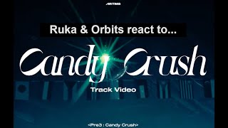 Something sweet... but also cool? 👀 Ruka & Orbits reacts to ARTMS "Candy Crush" track video