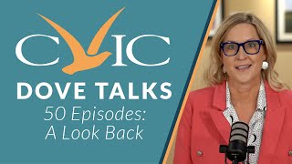 CVIC Dove Talks - 50 Episodes: A Look Back