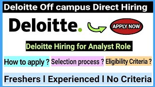 Big Opportunity l Deloitte Direct Off Campus Recruitment Drive l No criteria l Freshers/Experienced