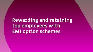 Webinar: Rewarding and retaining employees with EMI option schemes