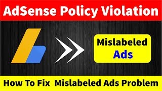 How To Fix AdSense Mislabeled Ads Violation In Urdu/Hindi | AdSense Policy Violation