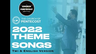 2022 CHURCH OF PENTECOST THEME SONGS W/ LYRICS : [ FULL ENGLISH & TWI VERSION COMBINED ]