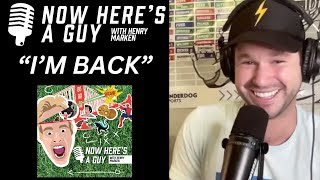 NOW HERE'S A GUY | I'M BACK | 9/24/24