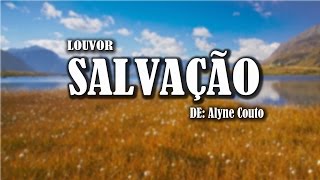 Louvor - Salvação Alyne Couto