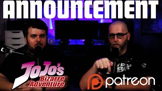 PATREON AND NEW SERIES ANNOUNCEMENT | WE'RE BACK! ANYONE WANT TO WATCH JOJO'S BIZARRE ADVENTURE?!?!