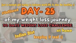 Day 25/30 of loosing Weight at Home| 30 days weight loss challenge | Weight Loss Journey #weightloss