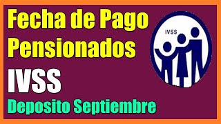 Fecha de Pago Pensión IVSS [Deposito Septiembre 2020]