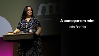 Ieda Bochio - Congresso de mulheres - A começar em mim