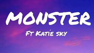 Monster- Ft Katie sky man ( Lyrics)