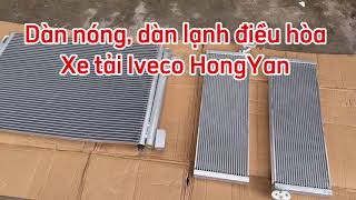 Dàn nóng, dàn lạnh điều hòa xe tải Iveco HongYan. Hotline: 0982283239