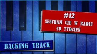 Słucham Cię w radiu co tydzień -#backingtrack#KUŹNIADŹWIĘKU