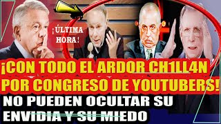 ¡CON TODO EL ARDOR CHAY...TEROS CH...LLAN POR CONGRESO DE YOUTUBERS!