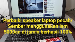 Cara memperbaiki speaker laptop pecah dengan mudah