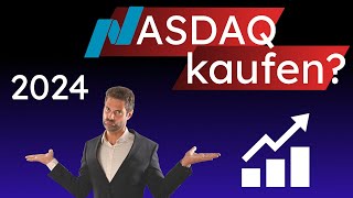 NASDAQ 2024 kaufen? Meine Analyse und Meinung zum Index.