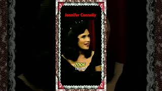 Jennifer Connelly Through The Years