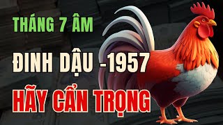 Tử vi tuổi Đinh Dậu 1957, Tháng 7 Âm lịch, Trong tháng cô hồn này, Bản mệnh sẽ gặp phải điều gì?