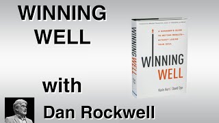 Winning Well Leadership Interview with Dan Rockwell, Leadership Freak