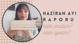 HAZİRAN AYI RAPORU | Okuduklarım ve İzlediklerim