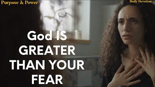 God is greater than your fear | Daily Devotional | Encouragement, Motivation, Meditation