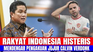 RAKYAT INDONESIA HISTERIS, MENDENGAR PENGAKUAN JUJUR DARI CALVIN VERDONK