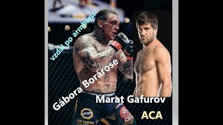 Gábora Borárose - Marat Gafurov :ACA: vzdal po armbaru