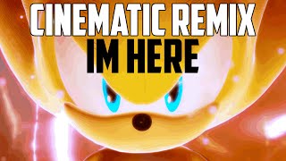 I'm Here ULTIMATE CINEMATIC REMIX [Sonic Frontiers: Final Horizon]