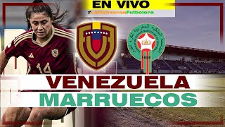 🔴 1er tiempo - VENEZUELA VS MARRUECOS EN VIVO (SUSPENDIDO) - NARRACIÓN Y REACCIÓN EN VIVO - AMISTOSO