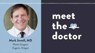 Mark Jewell, MD - Plastic Surgeon in Eugene, Oregon