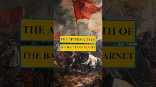 The Aftermath of the Battle of Barnet #historyshorts #history #medieval