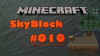 Let´s Play Minecraft SkyBlock #010 [Deutsch][HD]